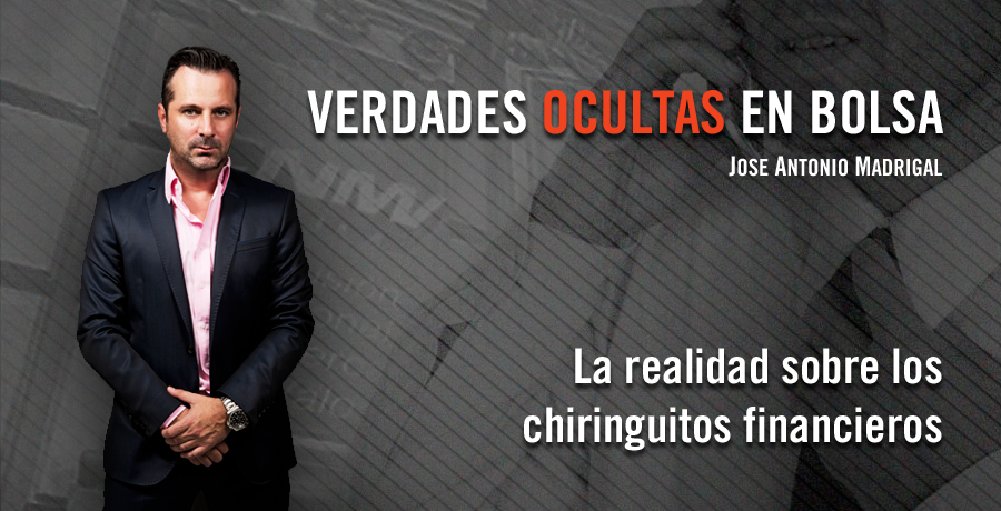 Verdades Ocultas en Bolsa Jose Antonio Madrigal La realidad sobre los chiringuitos financieros. Bolsalia 2014
